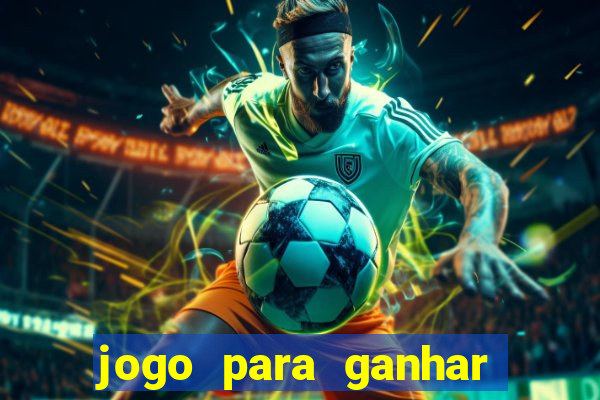 jogo para ganhar dinheiro de verdade sem depositar nada